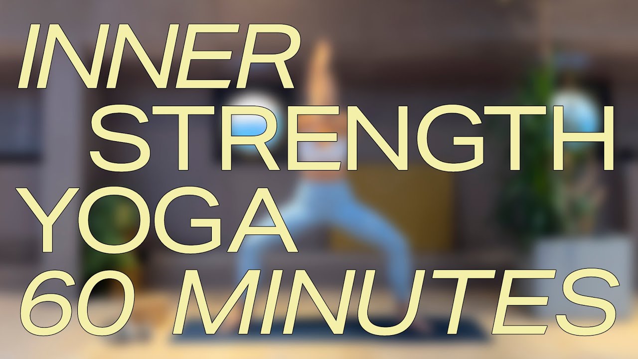 Inner Strength Yoga Class – 60 Minutes – Beginner friendly w/ advanced asanas