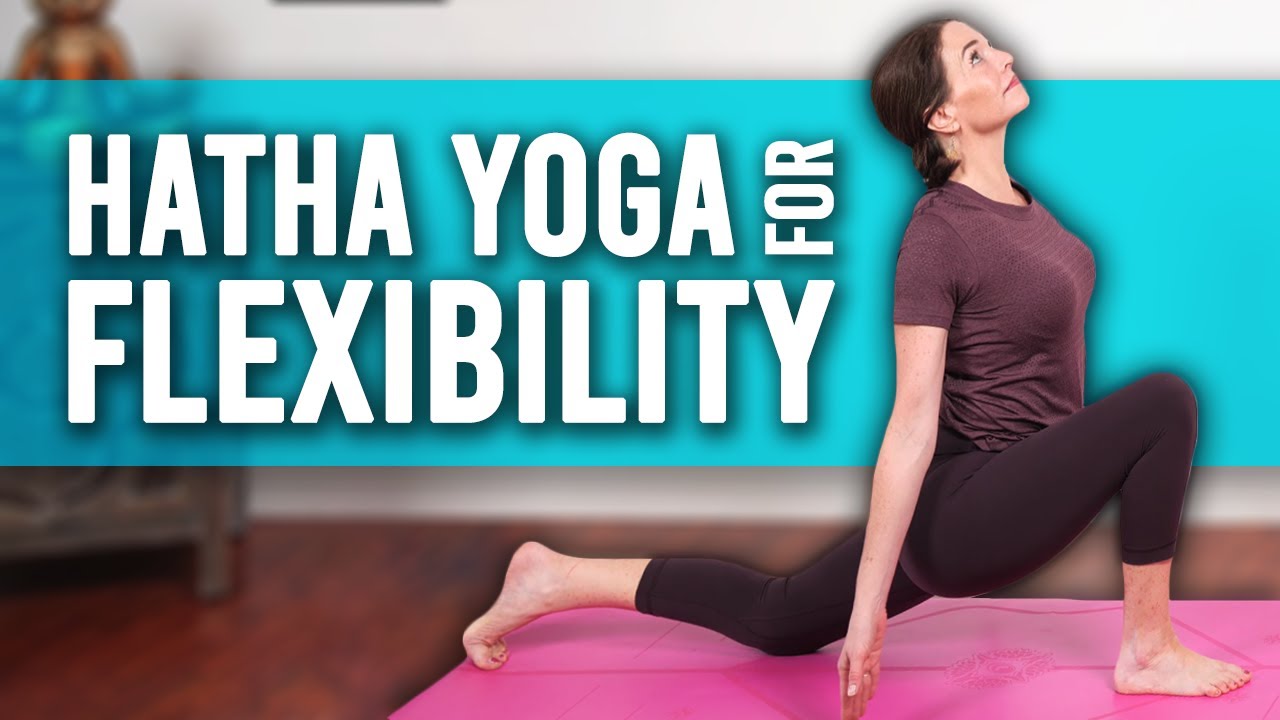 Hatha Yoga For Flexibility