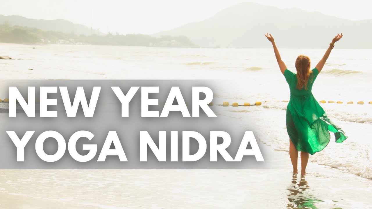 New Year 2023 | Yoga Nidra | Non Sleep Deep Rest | NSDR