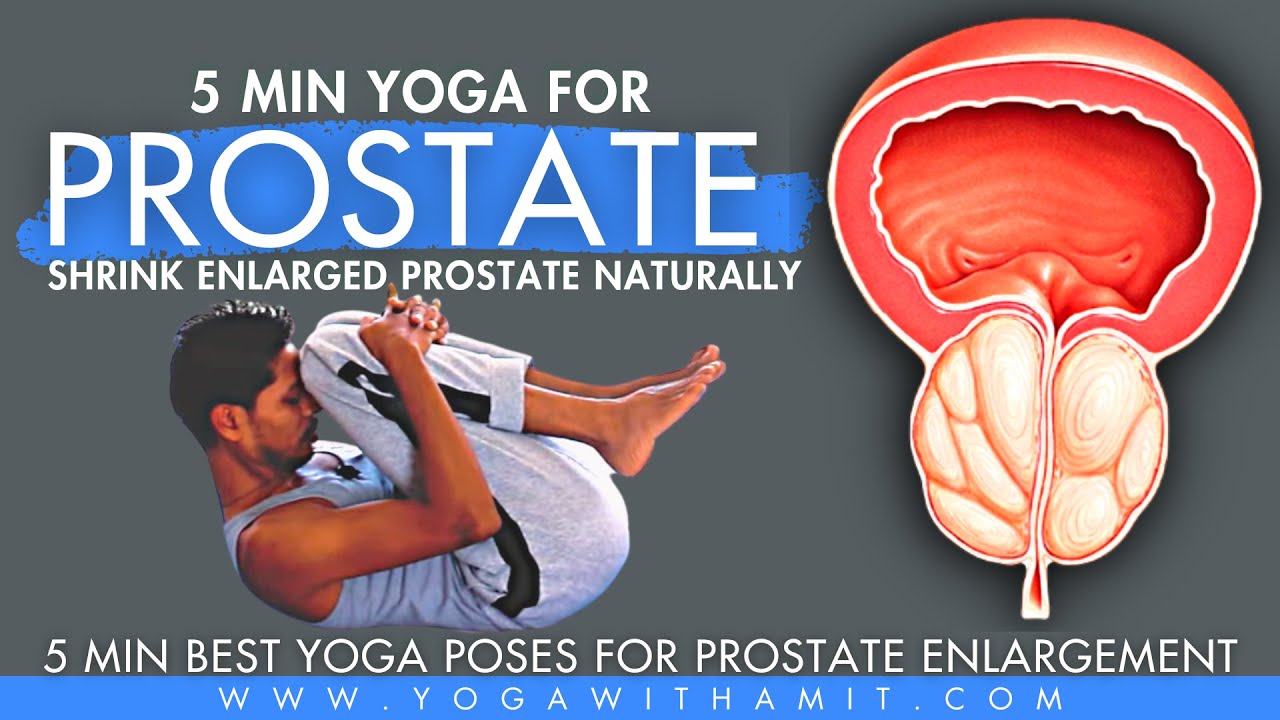 5 min Prostate Yoga Exercises to Shrink Enlarged Prostate Naturally