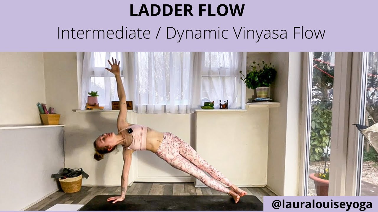 30 minute ladder flow | Dynamic vinyasa flow | Intermediate | Lauralouiseyoga