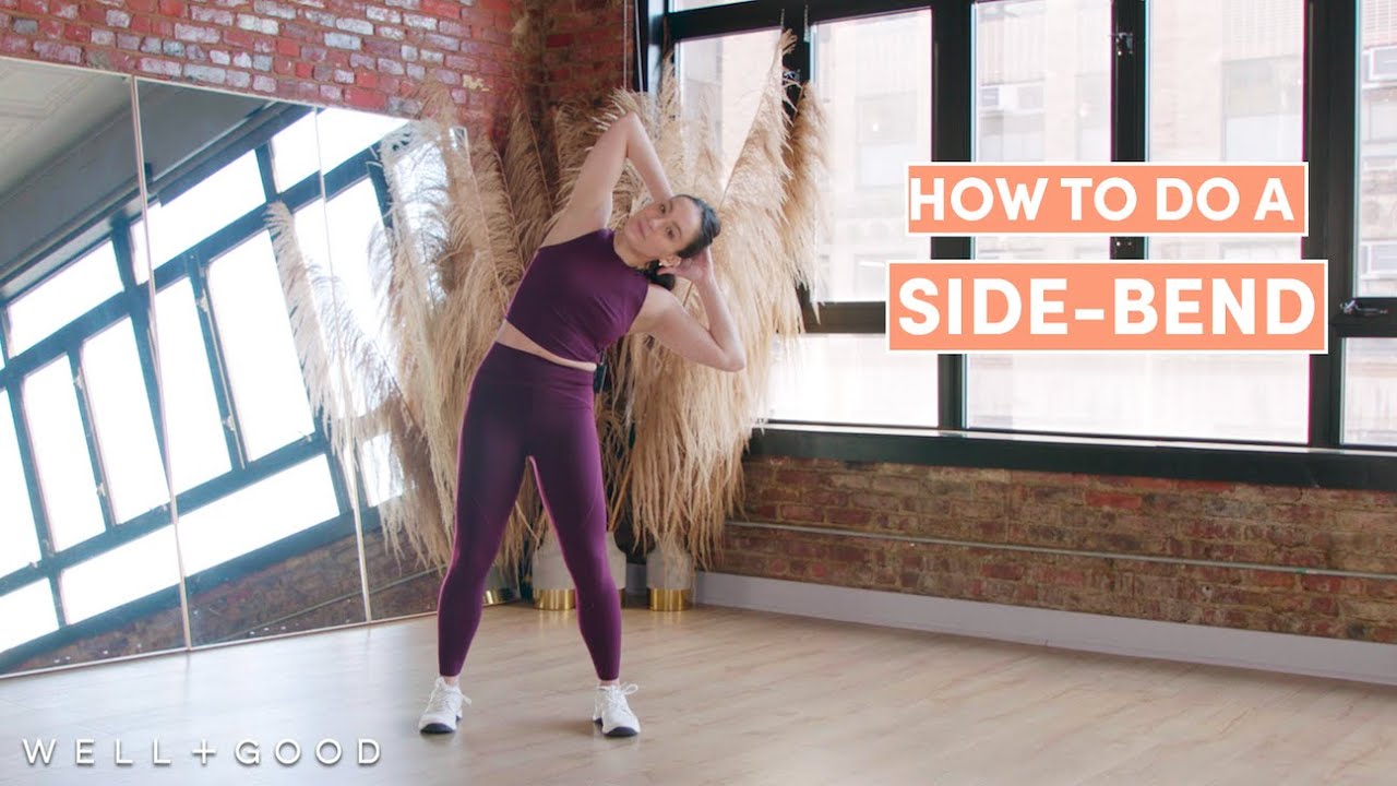 How to do a Side Bend | The Right Way | Well+Good