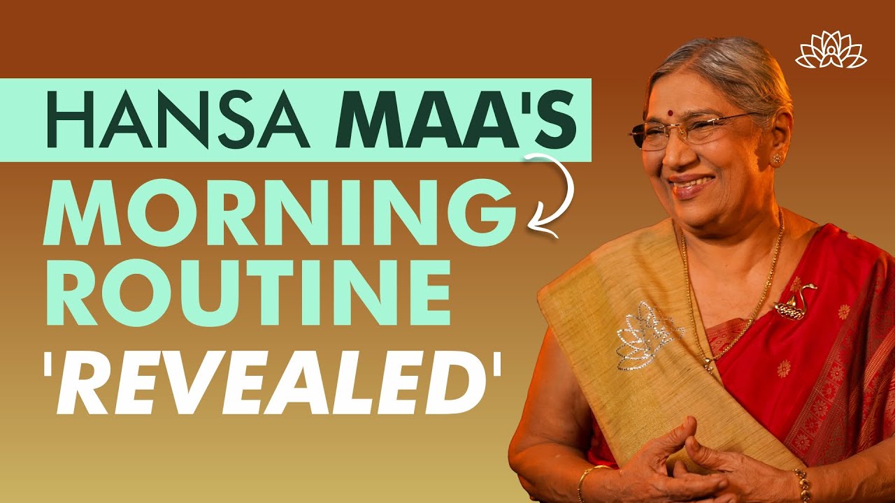 Hansa Maa’s Routine : To Keep Yourself Energized Every Morning