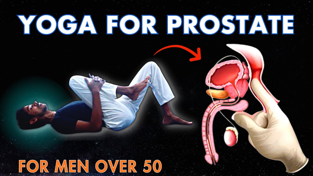 Yoga for Prostate Problems over 50s | Best Prostate Exercises