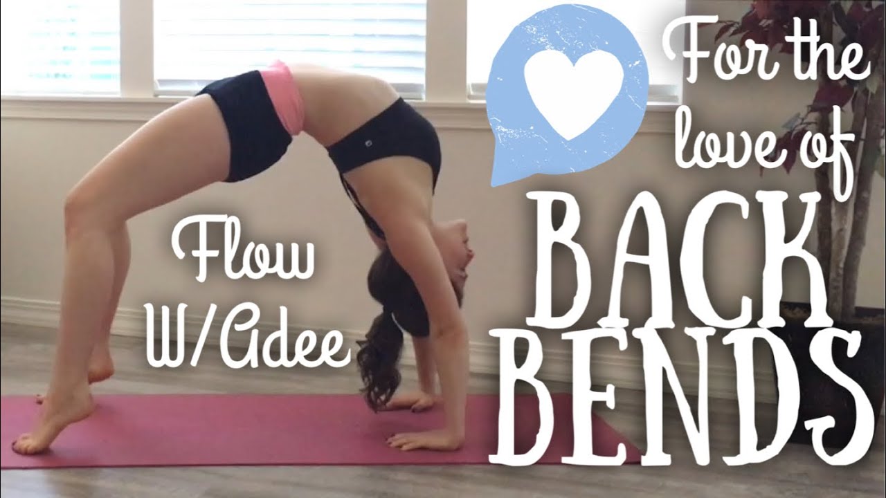 For the Love of Backbends : Flexibility Flow