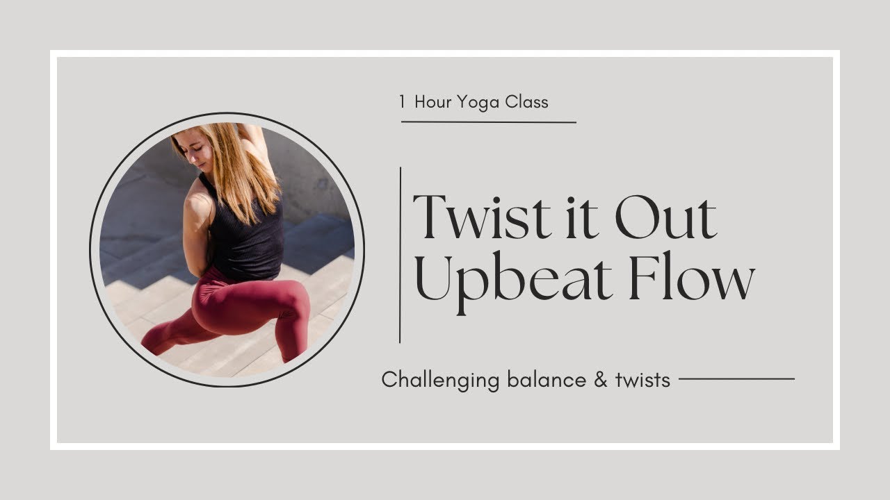 Twist it Out | 1 Hour Yoga Class | Challenging Power Vinyasa