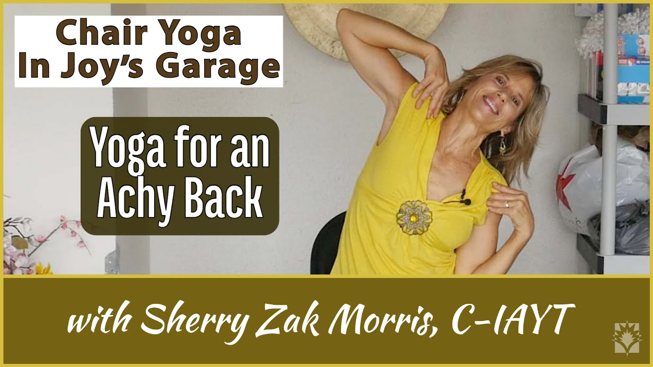 Low Back Love: For when you are Achy – All-Seated Chair Yoga with Sherry Zak Morris, C-IAYT
