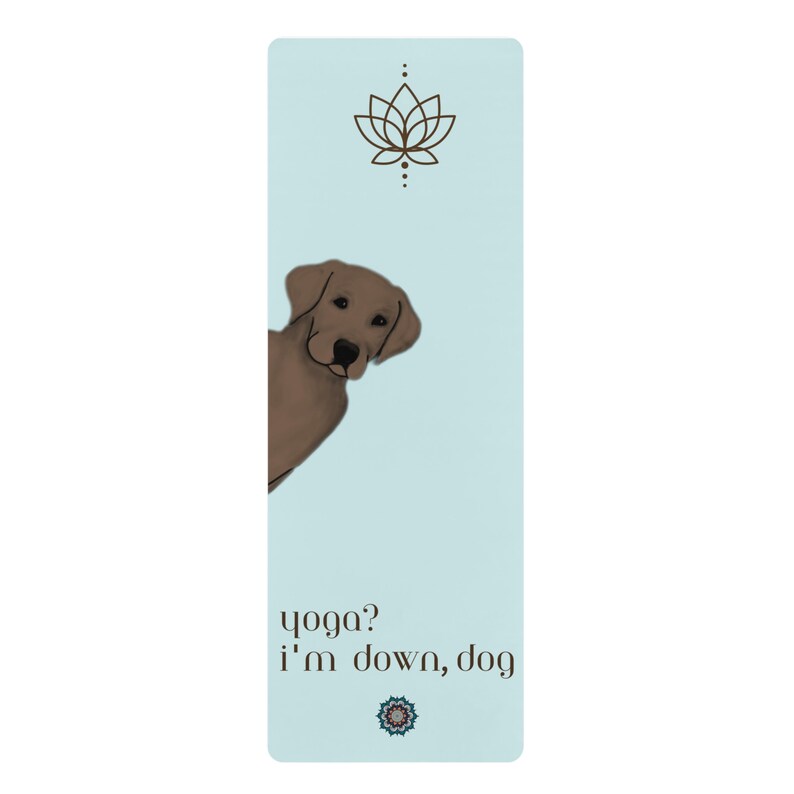Yoga? I'm down, dog – Chocolate Labrador Rubber Yoga Mat, with Yoga Mat Strap Included,  yoga mat,  Meditation mat, dog yoga mat, Yoga gifts