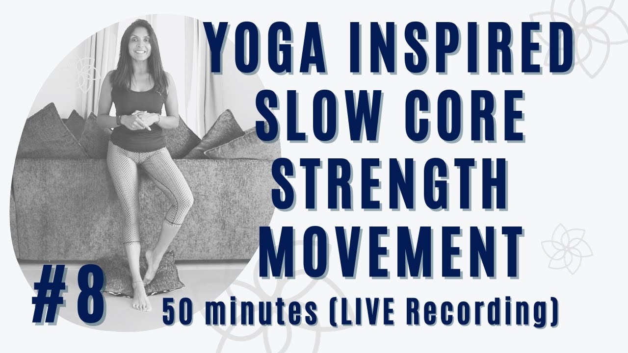 Yoga Inspired Slow Flow CORE Strength – 50 minutes #fitnessmotivation #homeworkout #yogapractice