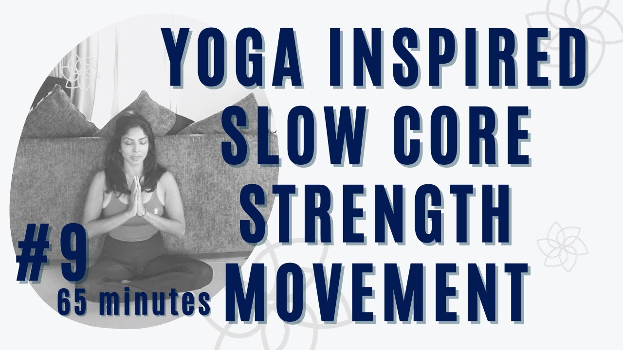 Yoga Inspired Slow Flow CORE Strength – 65 minutes #fitnessmotivation #homeworkout #yogapractice