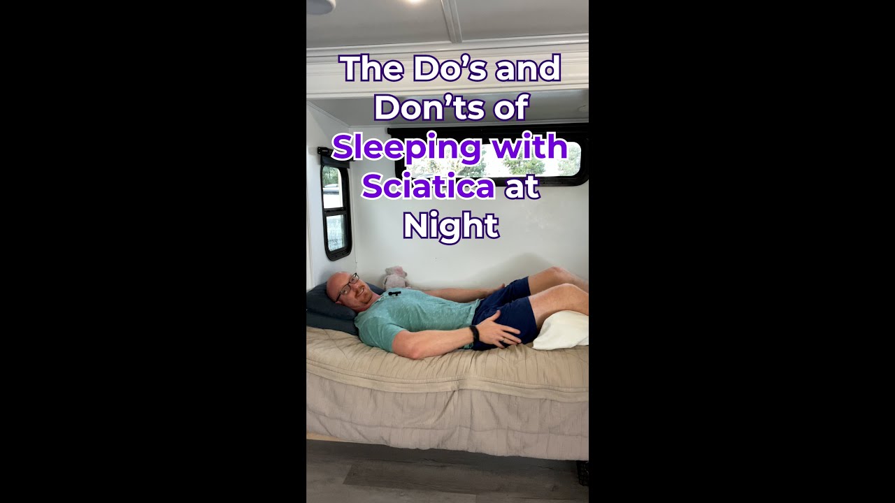 The Do’s and Don’ts of Sleeping with Sciatica at Night