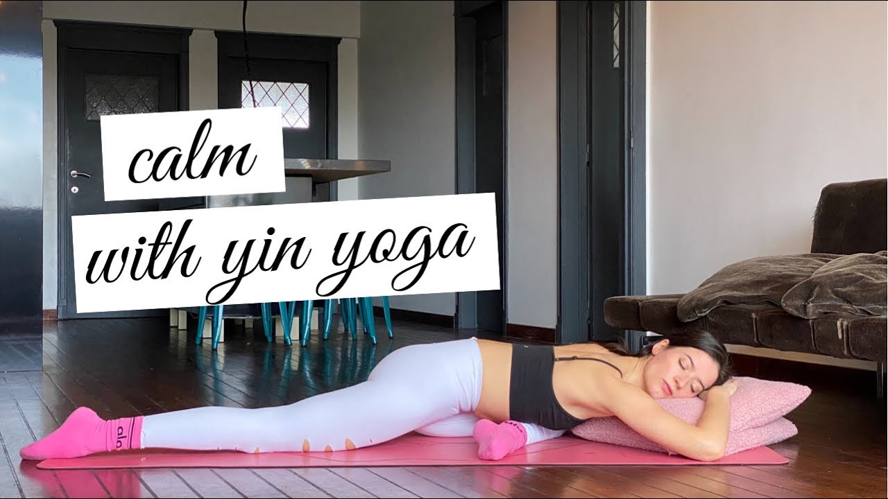 Calm with Yin Yoga : Long Static Folds to Relax Down