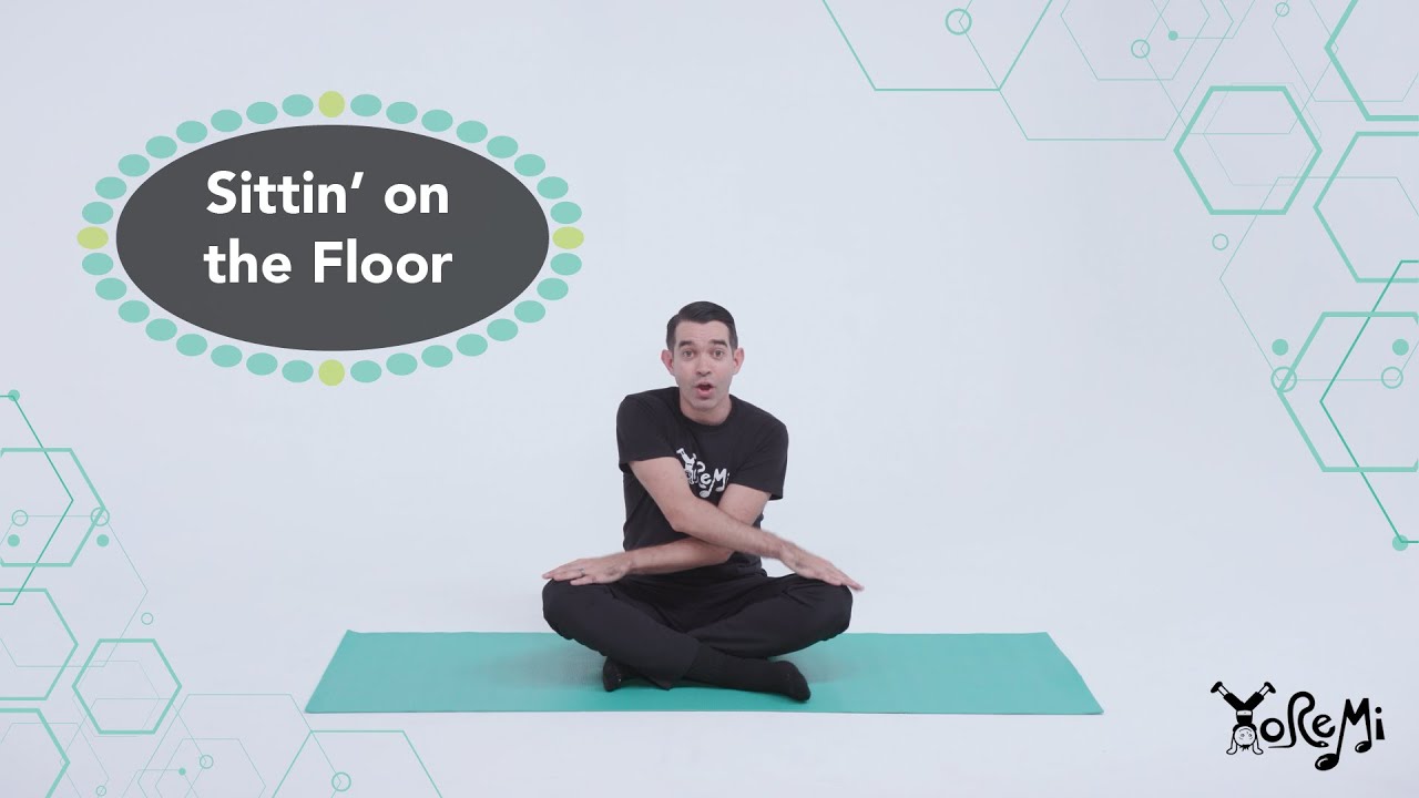 Sittin’ on the Floor (Fun Seated Activities) | Kids Yoga, Music and Mindfulness with Yo Re Mi
