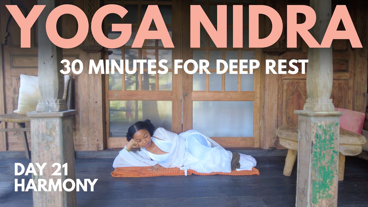30 Minute Yoga Nidra For Deep Rest & Harmony In The Mind, Body, & Energy