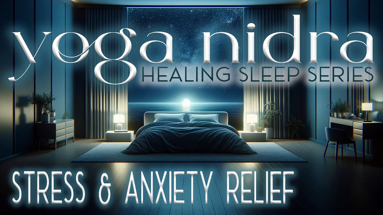Ultimate Stress Relief: Guided Yoga Nidra for Anxiety | Healing Sleep Series | 45 Minutes